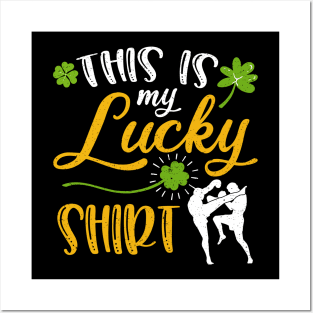 Muay Thai This is My Lucky Shirt St Patrick's Day Posters and Art